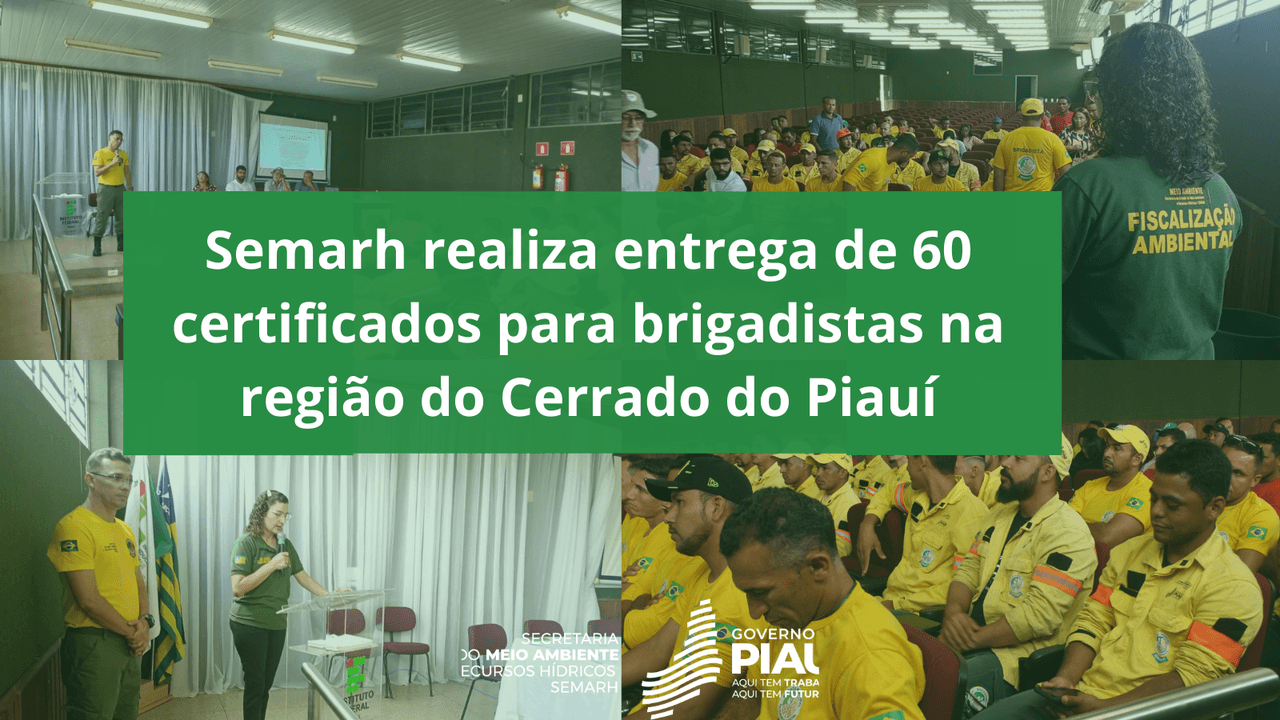 Semarh realiza entrega de 60 certificados para brigadistas na região do Cerrado do Piauí