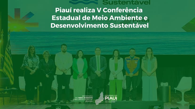 piaui-realiza-v-conferencia-estadual-de-meio-ambiente-e-desenvolvimento-sustentavel