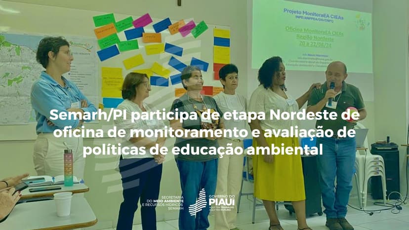 semarhpi-participa-de-etapa-nordeste-de-oficina-de-monitoramento-e-avaliacao-de-politicas-de-educacao-ambiental