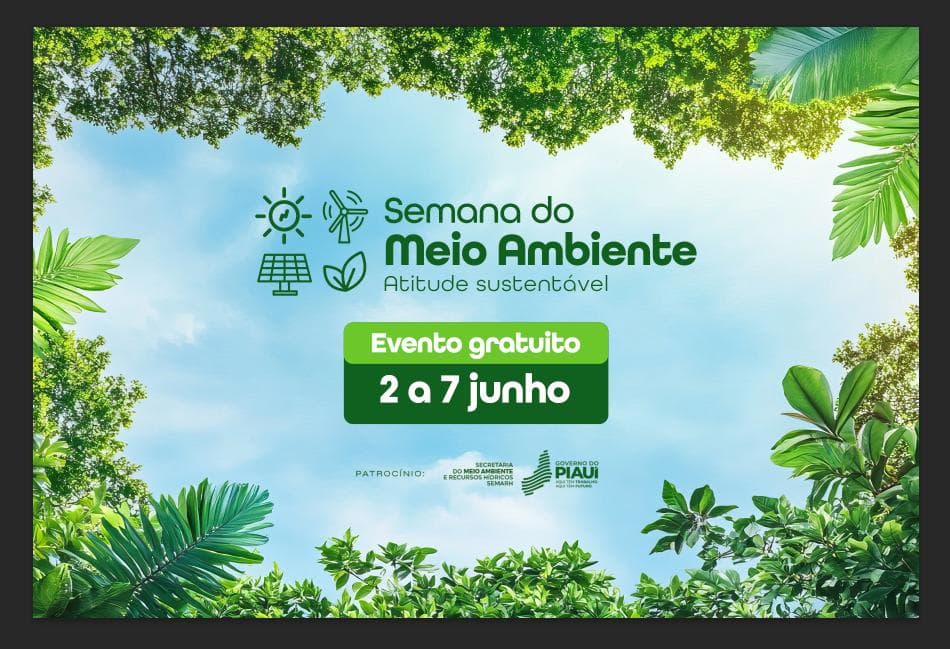 Piauí celebra Semana do Meio Ambiente com ações educativas, culturais e de preservação