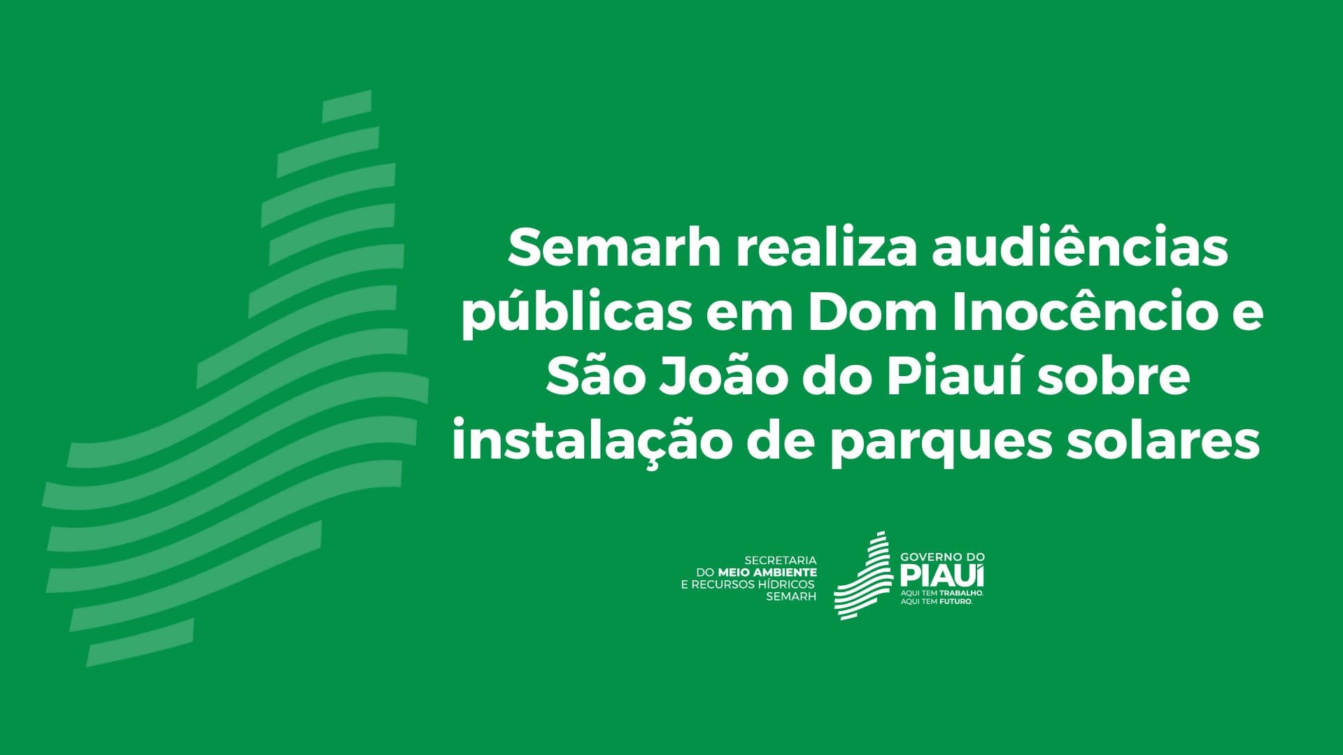 Semarh realiza audiências públicas em Dom Inocêncio e São João do Piauí sobre instalação de parques solares