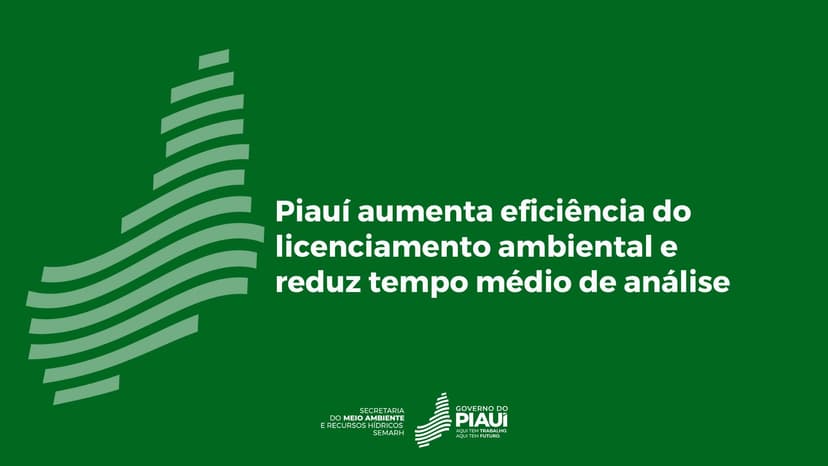 piaui-aumenta-eficiencia-do-licenciamento-ambiental-e-reduz-tempo-medio-de-analise
