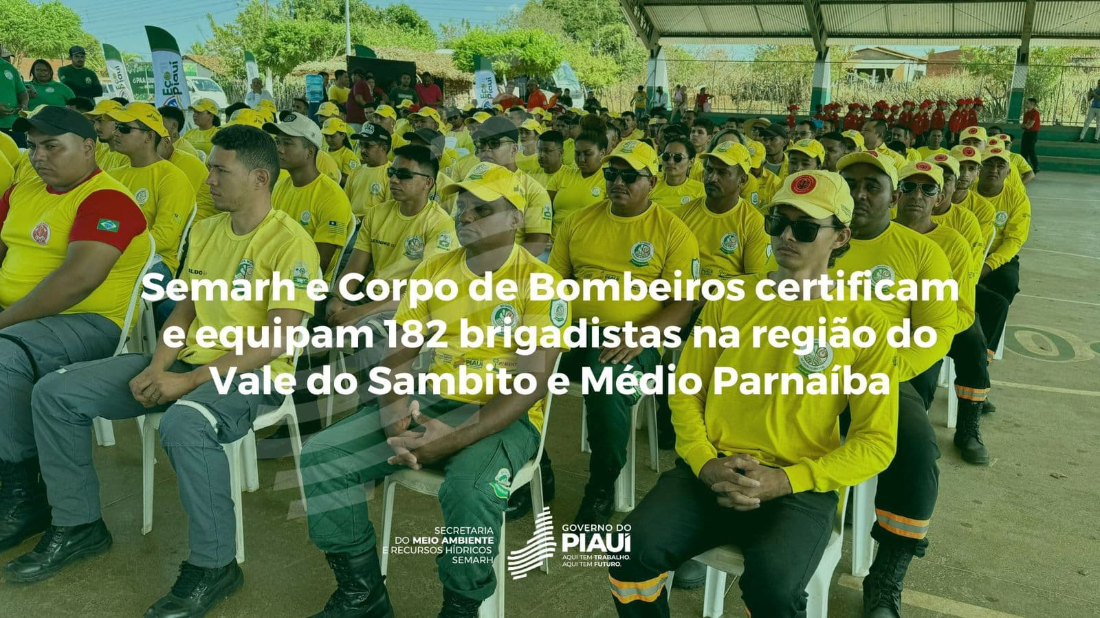 Semarh e Corpo de Bombeiros certificam e equipam 182 brigadistas na região do Vale do Sambito e Médio Parnaíba